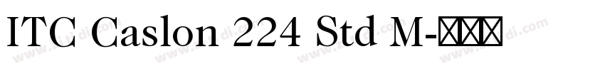 ITC Caslon 224 Std M字体转换